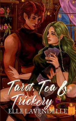 Tarot, Tea & Trickery by Lavendelle, Elle