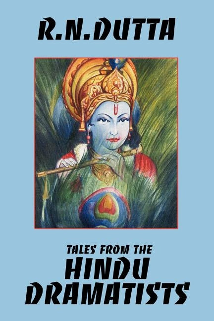 Tales from the Hindu Dramatists by Dutta, R. N.