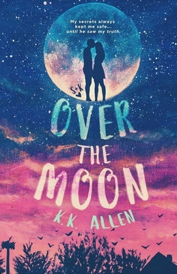 Over the Moon by Allen, K. K.