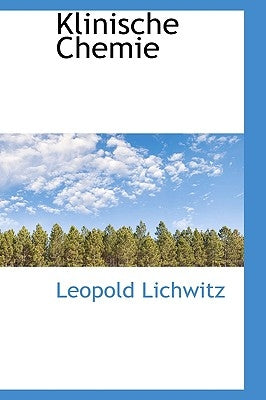 Klinische Chemie by Lichwitz, Leopold