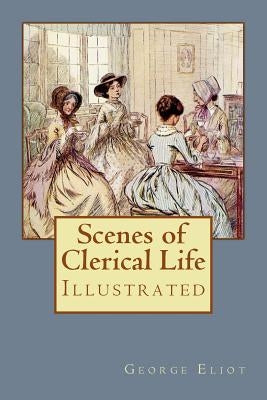 Scenes of Clerical Life: Illustrated by Thomson, Hugh