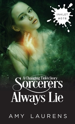 Sorcerers Always Lie by Laurens, Amy