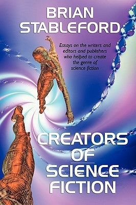 Creators of Science Fiction by Stableford, Brian