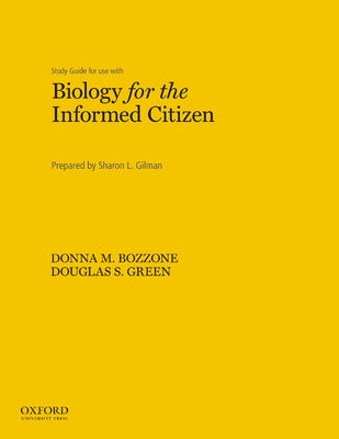 Study Guide for Use with Biology for the Informed Citizen by Gilman, Sharon