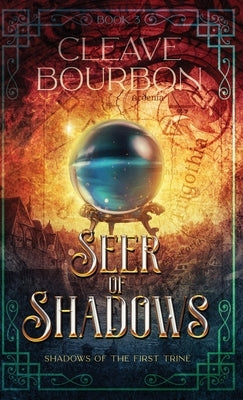 Seer of Shadows by Bourbon, Cleave
