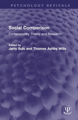 Social Comparison: Contemporary Theory and Research by Suls, Jerry