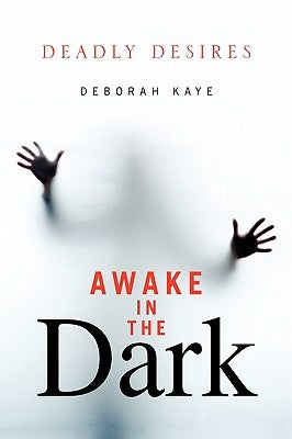 Awake in the Dark by Kaye, Deborah