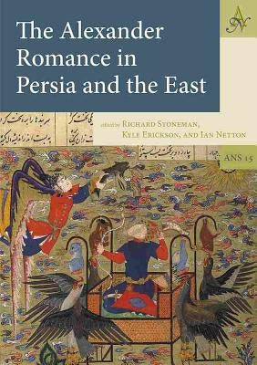 Alexander Romance in Persia and the East by Stoneman, Richard