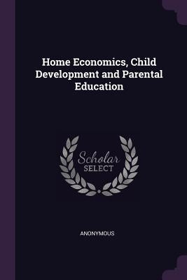 Home Economics, Child Development and Parental Education by Anonymous