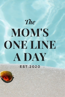 Mom's One Line a Day by Memories, The Beautiful