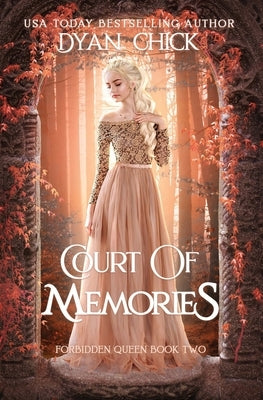 Court of Memories: Why Choose Fantasy Romance Book 2 by Chick, Dyan