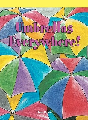 Umbrellas Everywhere by Grace, Elora