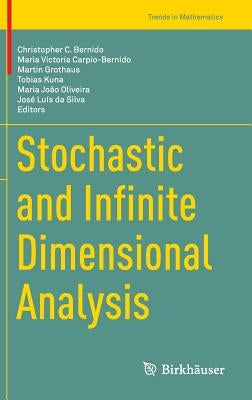Stochastic and Infinite Dimensional Analysis by Bernido, Christopher C.
