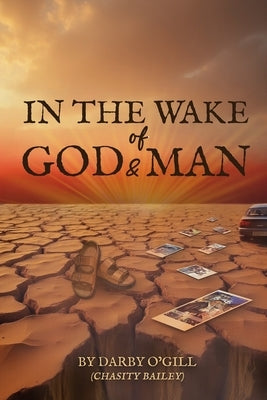In The Wake of God and Man by Bailey, Chasity