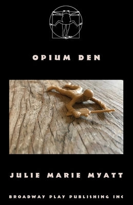Opium Den by Myatt, Julie Marie