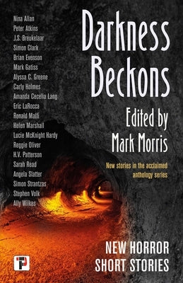 Darkness Beckons Anthology by Morris, Mark