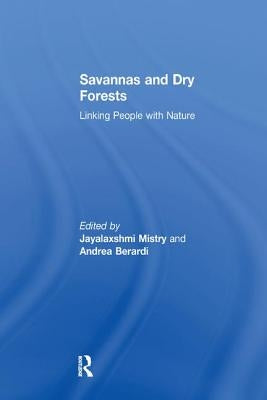 Savannas and Dry Forests: Linking People with Nature by Berardi, Andrea