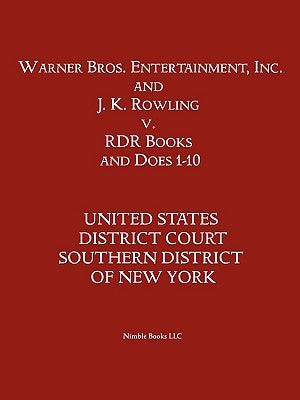 Warner Bros. Entertainment, Inc. & J. K. Rowling V. Rdr Books and 10 Does by Us District Court Sdny, District Court S