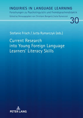 Current Research Into Young Foreign Language Learners' Literacy Skills by Rymarczyk, Jutta