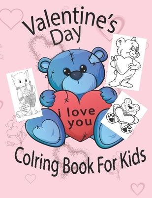Valentine's Day Coloring Book: Coloring Book Gifts for Toddlers And Kids with Fun Valentines Day Coloring Pages and Lovely animals for Little Girls a by Boook, Valentine Coloring