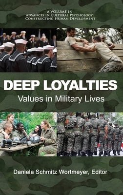 Deep Loyalties: Values in Military Lives by Wortmeyer, Daniela Schmitz