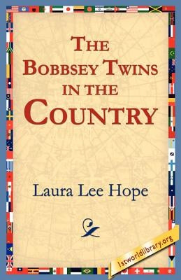 The Bobbsey Twins in the Country by Hope, Laura Lee