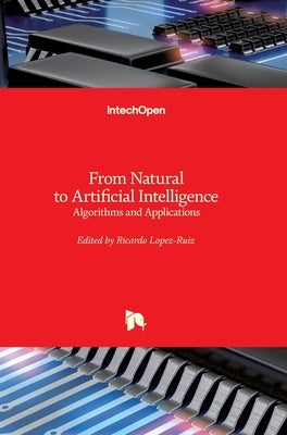 From Natural to Artificial Intelligence: Algorithms and Applications by Lopez-Ruiz, Ricardo