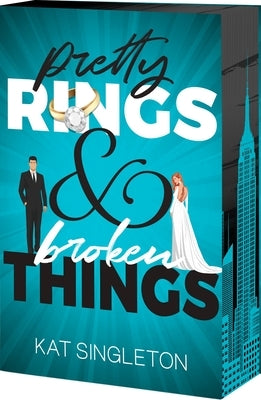 Pretty Rings and Broken Things by Singleton, Kat