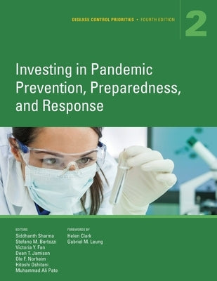 Disease Control Priorities, Fourth Edition (Volume 2): Investing in Pandemic Prevention, Preparedness, and Response by Fan, Victoria