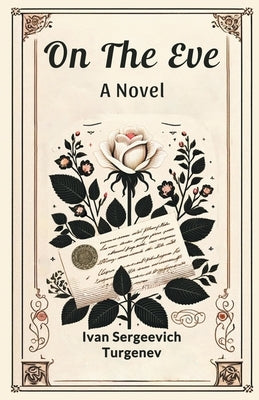 On The Eve A Novel by Turgenev, Ivan Sergeevich