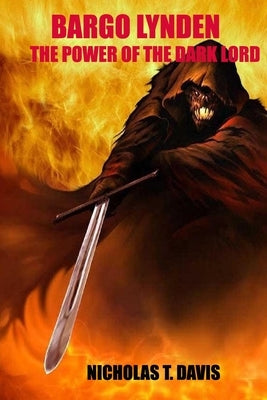 Bargo Lynden: The Power of The Dark Lord by Davis, Nicholas T.