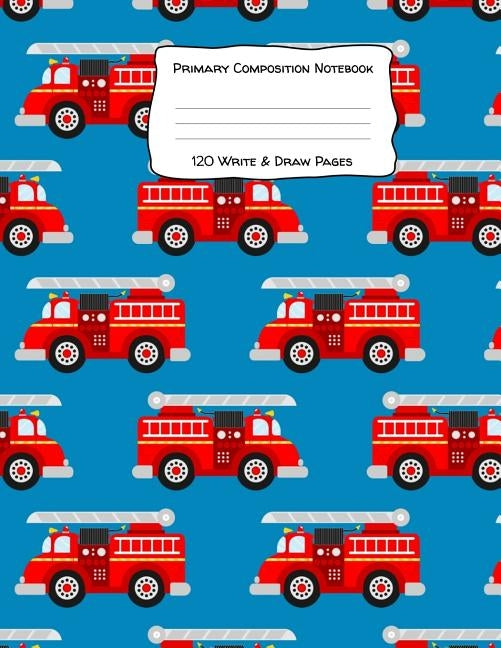 Primary Composition Notebook 120 Write & Draw Pages: for Elementary School Kids and Firetruck Lovers by Publishing, Star Pig