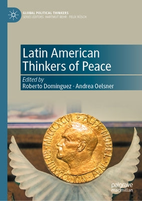 Latin American Thinkers of Peace by Domínguez, Roberto