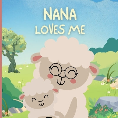 Nana loves Me: Little Acts of Love by Publishing, S. O. Z. Y.