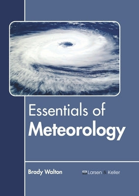 Essentials of Meteorology by Walton, Brady