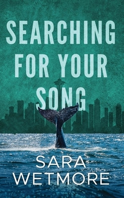 Searching for Your Song by Wetmore, Sara