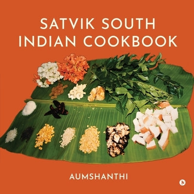 Satvik South Indian cook book by Aumshanthi