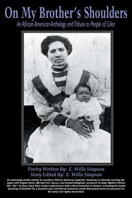 On My Brother's Shoulders: An African American Anthology and Tribute to People of Color by Simpson, E. Willa