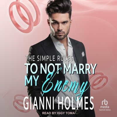 To Not Marry My Enemy by Holmes, Gianni