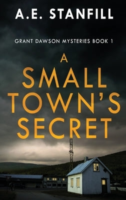 A Small Town's Secret by Stanfill, A. E.