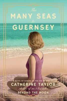 The Many Seas to Guernsey by Taylor, Catherine