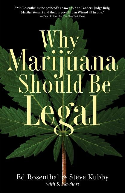 Why Marijuana Should Be Legal by Rosenthal, Ed