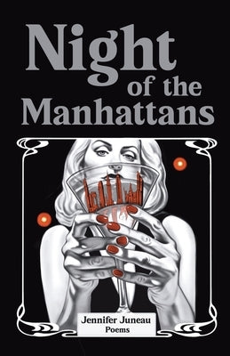 Night of the Manhattans by Juneau, Jennifer