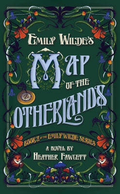 Emily Wilde's Map of the Otherlands: Book 2 of the Emily Wilde Series by Fawcett, Heather