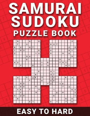 Samurai Sudoku Puzzle Book: 100 Easy to Hard Samurai Sudoku Puzzles For Beginner To Expert by Johnson, Carlos Henry