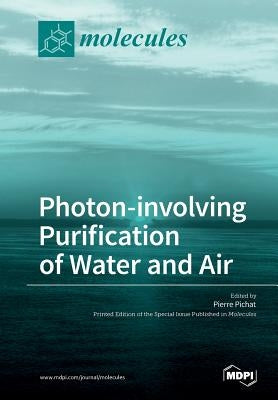 Photon-Involving Purification of Water and Air by Pichat, Pierre