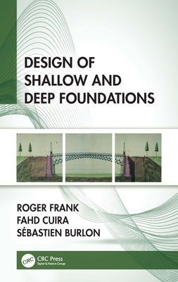 Design of Shallow and Deep Foundations by Frank, Roger