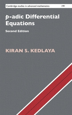 P-Adic Differential Equations by Kedlaya, Kiran S.