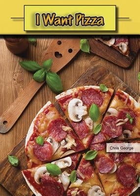I Want Pizza by George, Chris