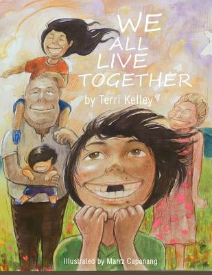 We All Live Together by Kelley, Terri